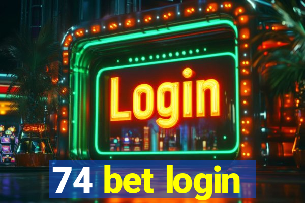 74 bet login